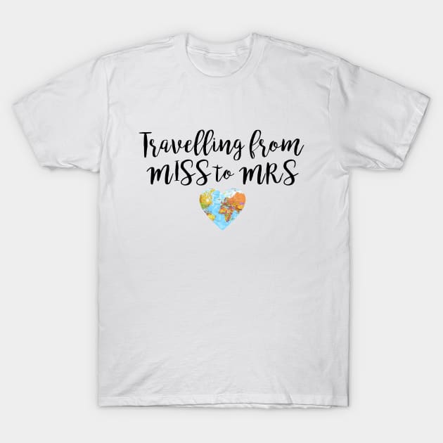 Wedding abroad - travelling from Miss to Mrs T-Shirt by qpdesignco